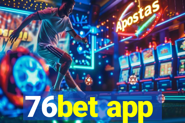 76bet app